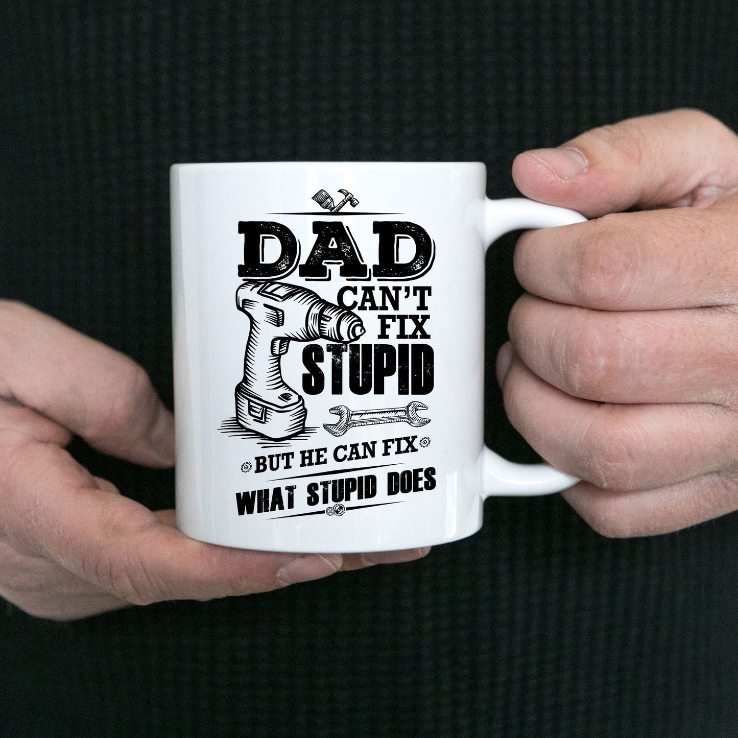Funny Dad coffee mug - Dad Can't Fix Stupid - Mallard Moon Gift Shop