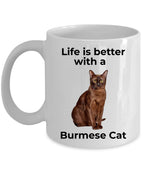 Burmese Cat Coffee Mug - Life is Better