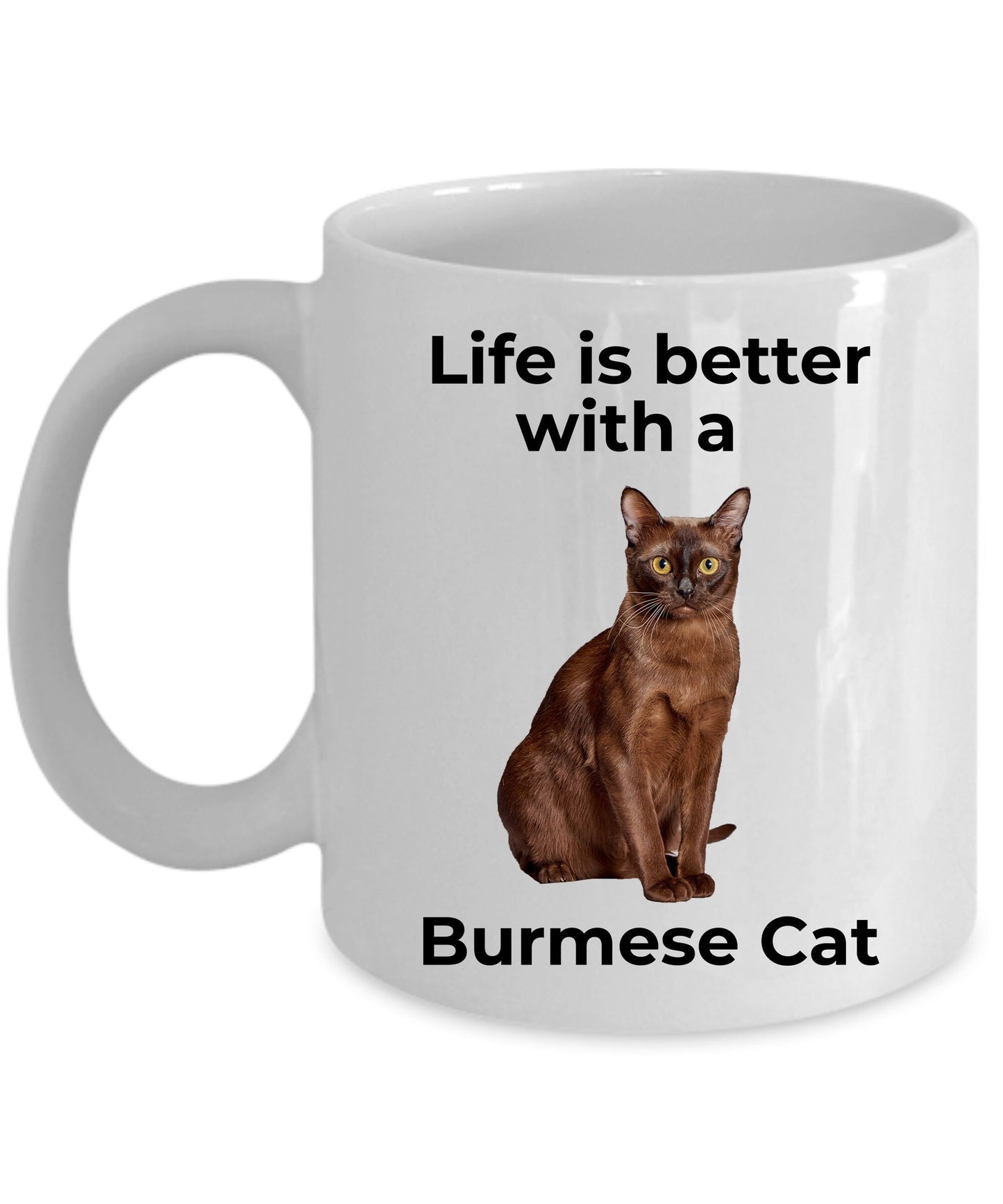 Burmese Cat Coffee Mug - Life is Better - Mallard Moon Gift Shop