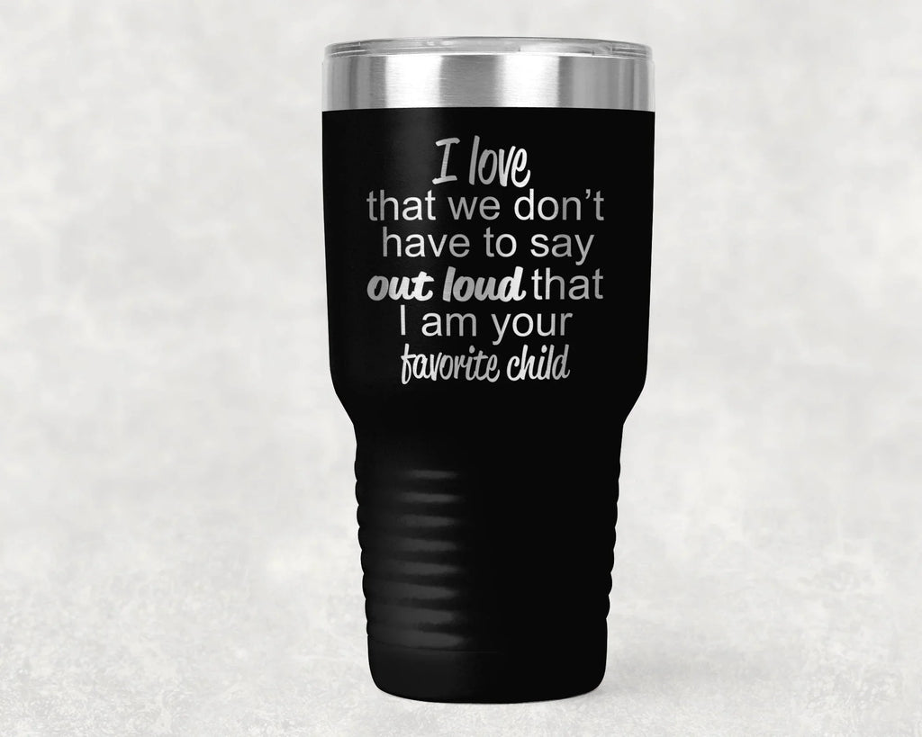 Favorite Child Color Tumbler 30 0z Polar Tumbler- Gift for Mother or Father