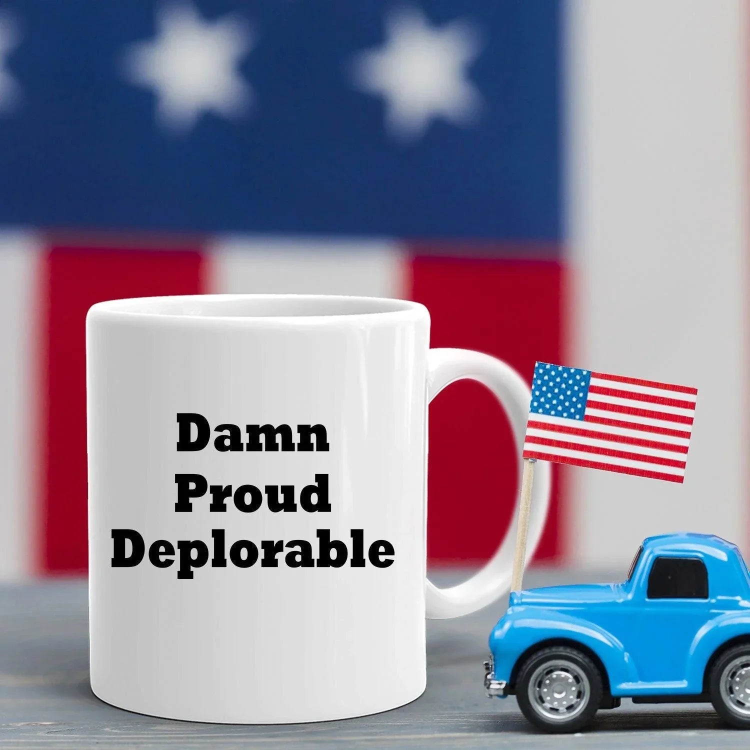 Damn Proud, Deplorable Coffee Mug President Trump MAGA Gift