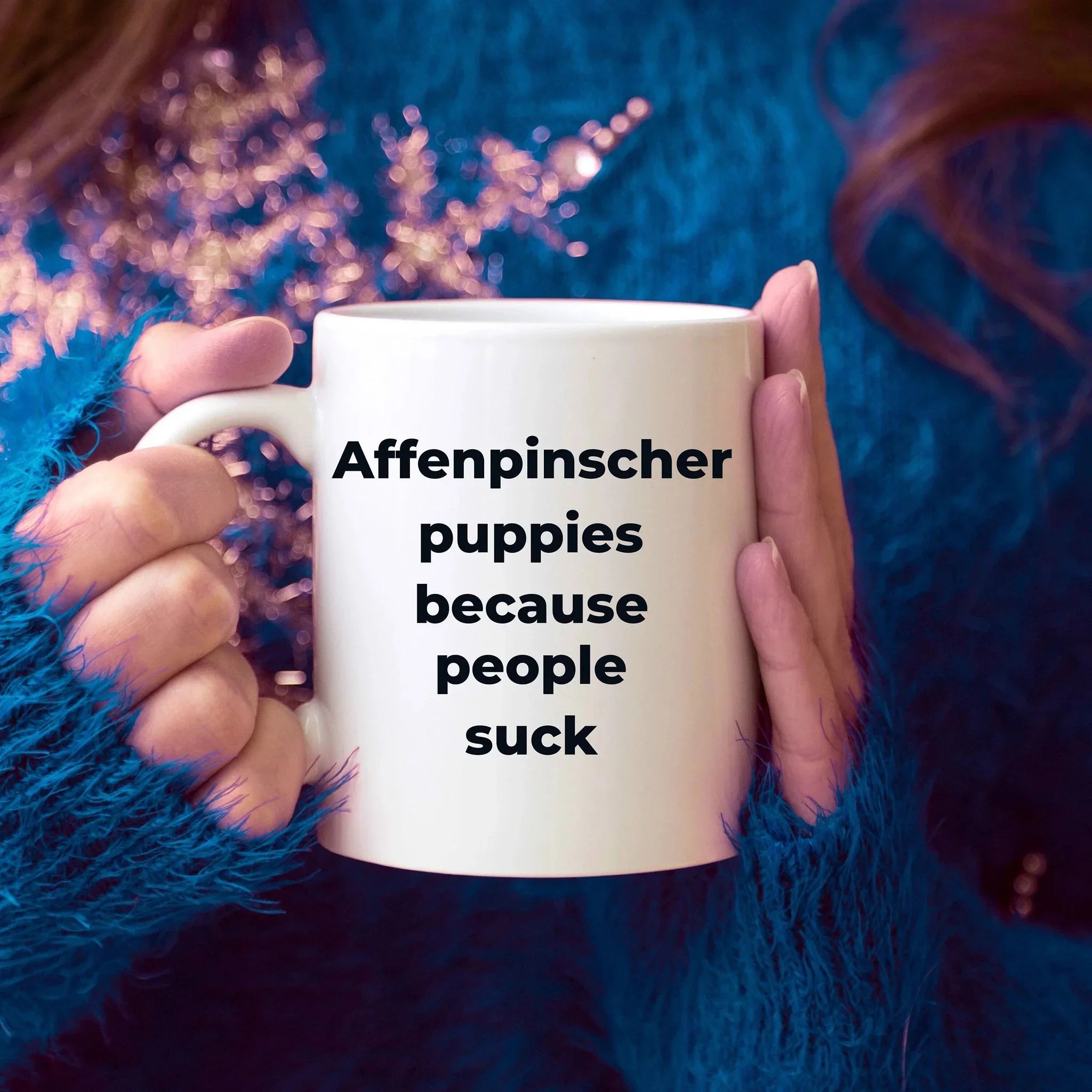 Affenpinscher dog funny coffee mug -Affenpinscher puppies because people suck