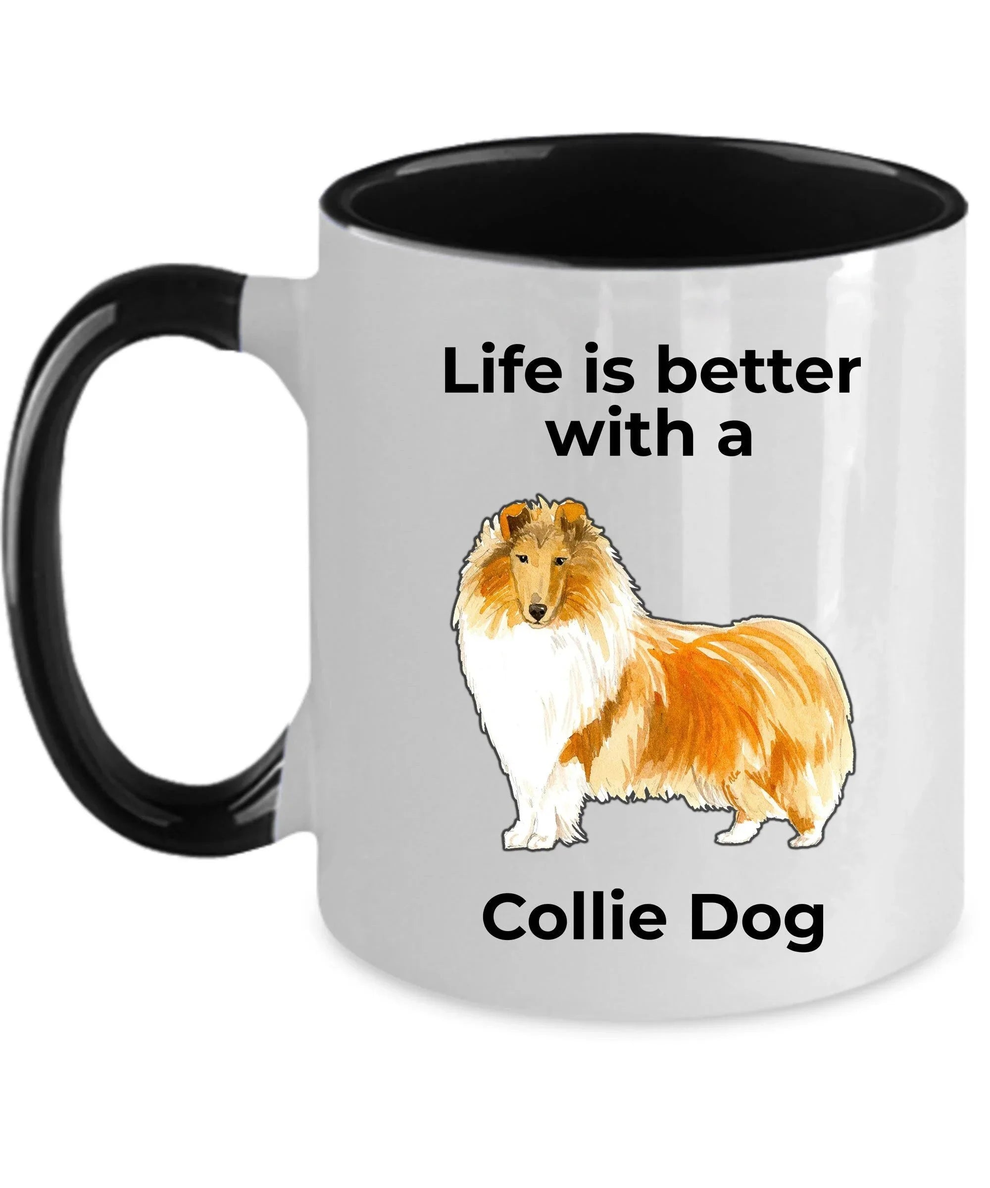 Collie Dog ceramic coffee mug Life is Better with a Collie