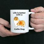 Collie Dog ceramic coffee mug Life is Better with a Collie