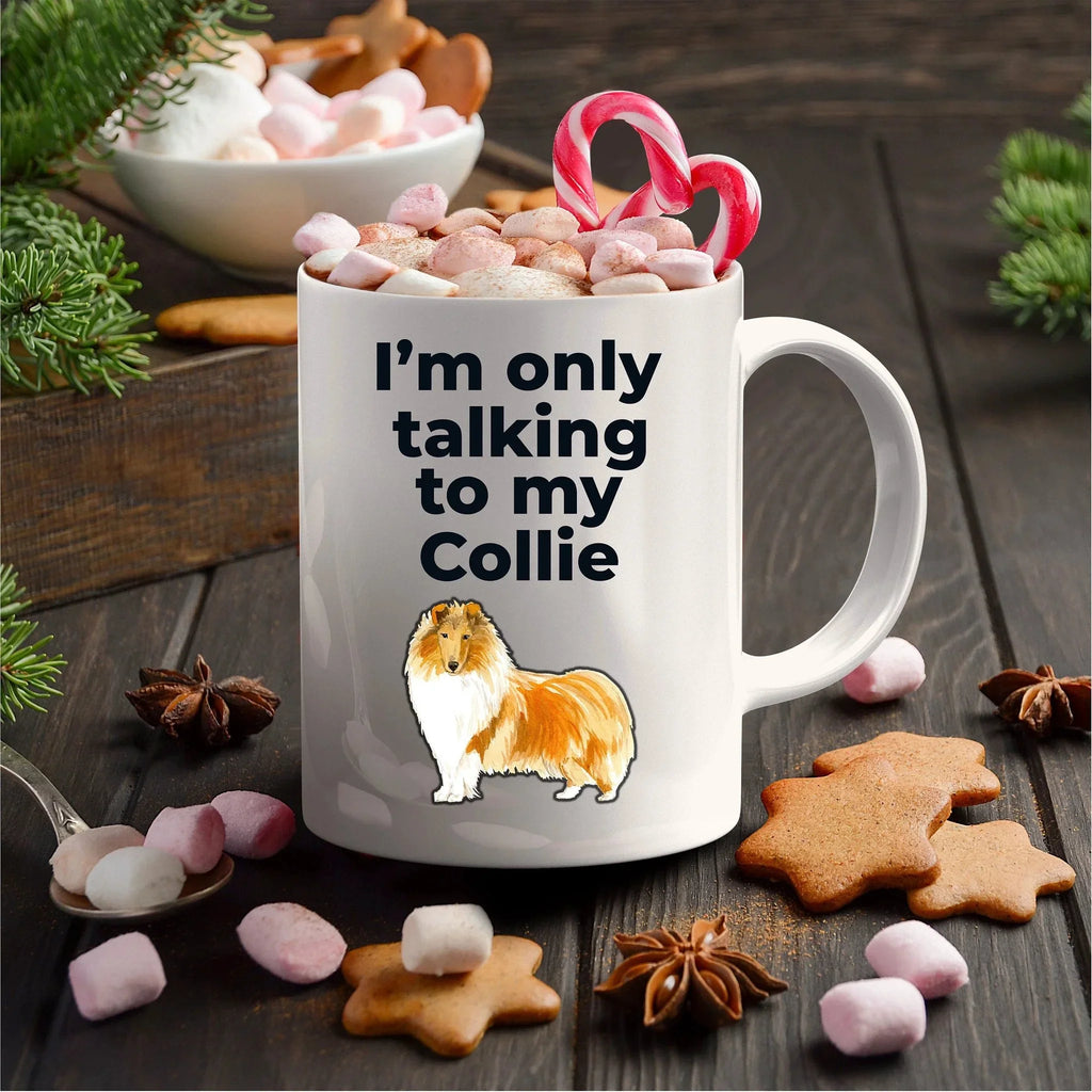 Funny Collie Dog Mug - I'm only talking to my Collie