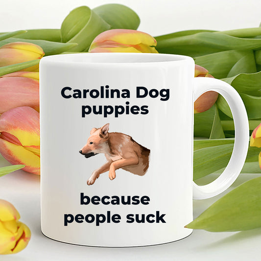 Carolina dog funny coffee mug - Carolina dog puppies because people suck - Mallard Moon Gift Shop