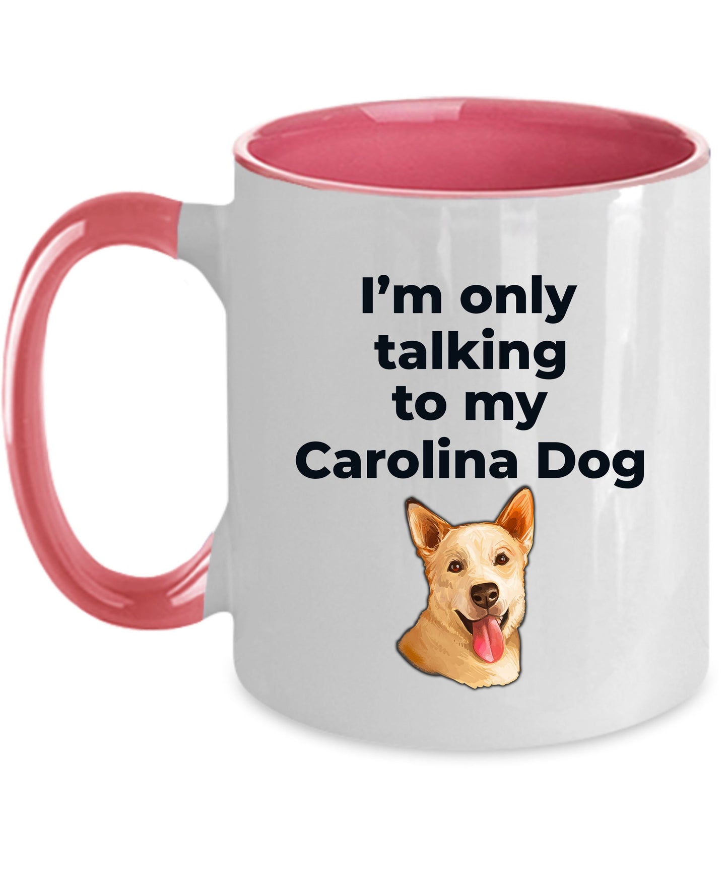 Carolina Dog Funny Coffee Mug white and two tone color - I'm only talking to my Carolina Dog - Mallard Moon Gift Shop