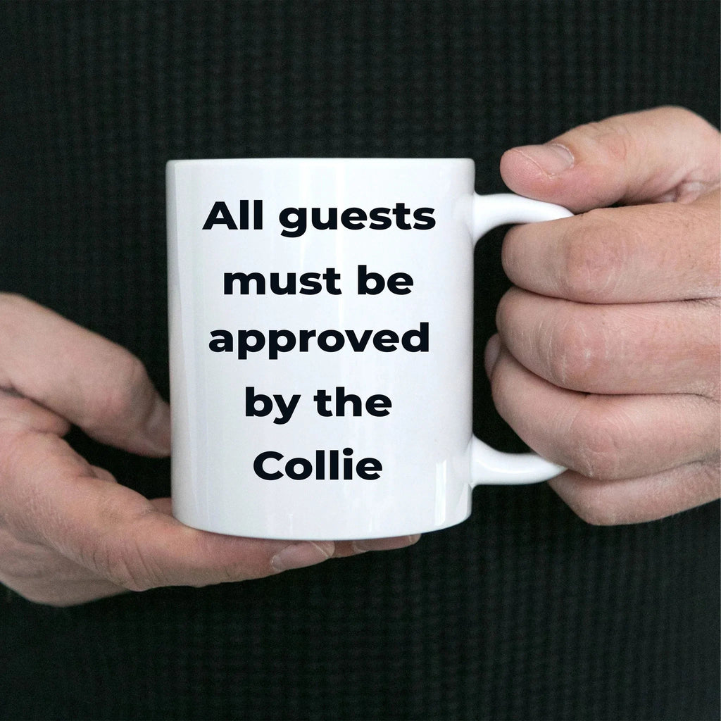Collie Dog Coffee Mug - All guests must be approved by the Collie