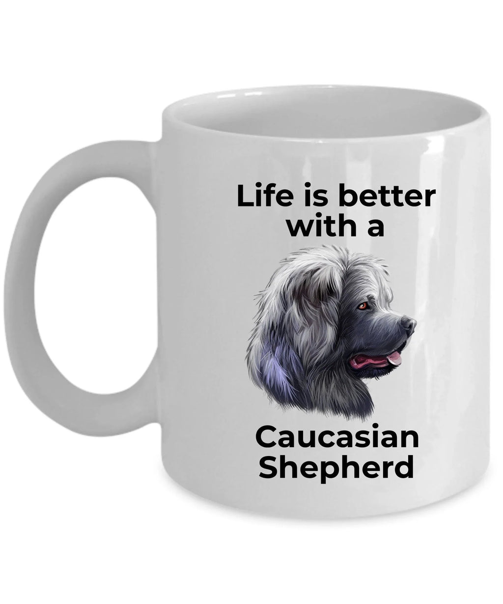 Caucasian Shepherd dog ceramic coffee mug - Life is Better