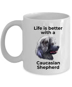 Caucasian Shepherd dog ceramic coffee mug - Life is Better