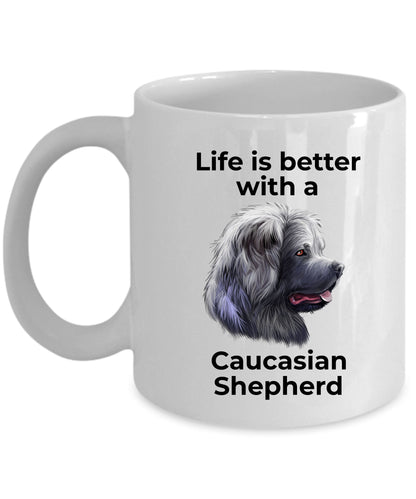 Caucasian Shepherd dog ceramic coffee mug - Life is Better - Mallard Moon Gift Shop