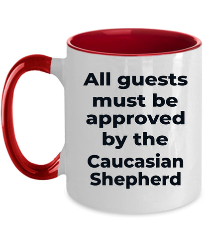 Caucasian Shepherd Funny Dog Coffee Mug - All guests must be approved by the Caucasian Shepherd - Mallard Moon Gift Shop