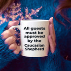 Caucasian Shepherd Funny Dog Coffee Mug - All guests must be approved by the Caucasian Shepherd