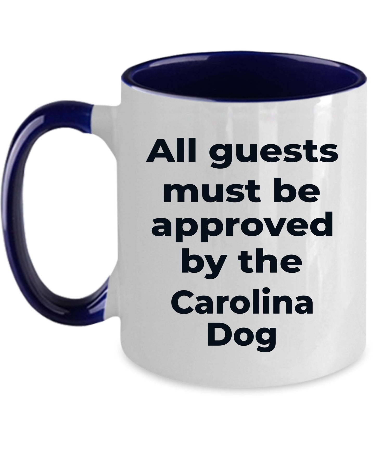 Carolina Dog funny coffee mug white and color two tone - All guests must be approved by the Carolina Dog - Mallard Moon Gift Shop