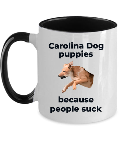 Carolina dog funny coffee mug - Carolina dog puppies because people suck - Mallard Moon Gift Shop