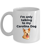 Carolina Dog Funny Coffee Mug white and two tone color - I'm only talking to my Carolina Dog
