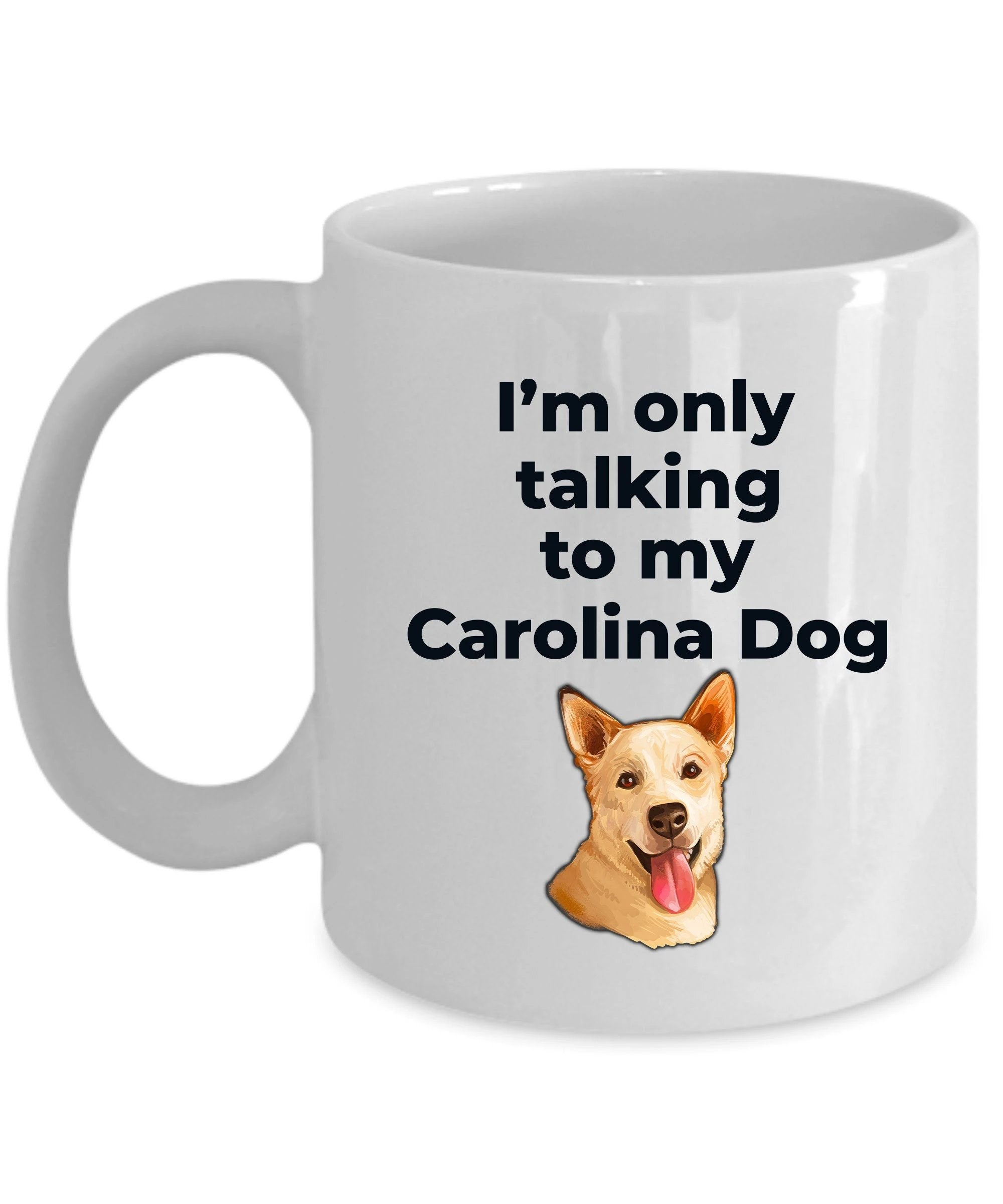 Carolina Dog Funny Coffee Mug white and two tone color - I'm only talking to my Carolina Dog