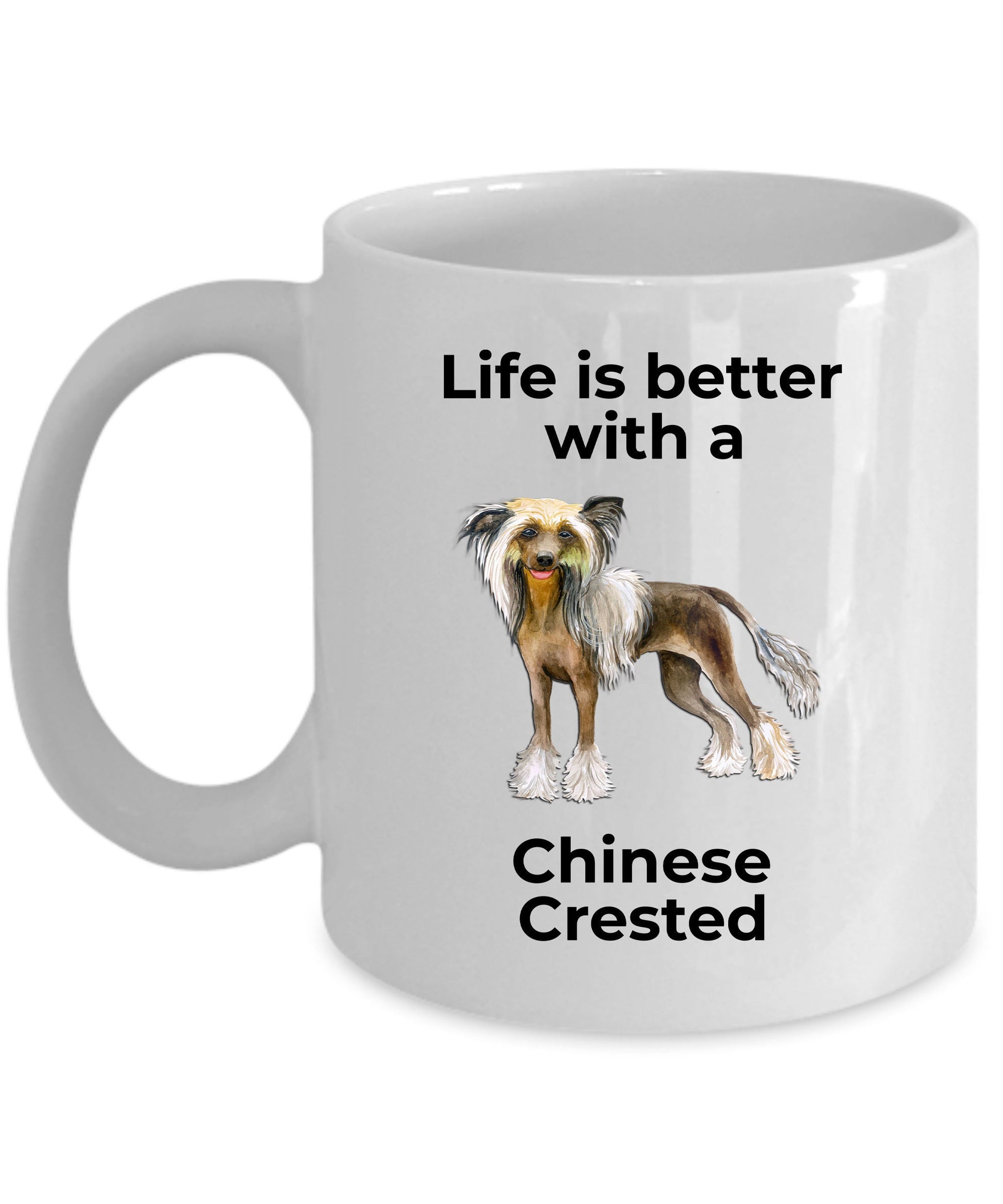 Chinese Crested Dog Lover ceramic Coffee mug - white, two-tone black, red, pink, navy -Life is better with a Chinese Crested - Mallard Moon Gift Shop