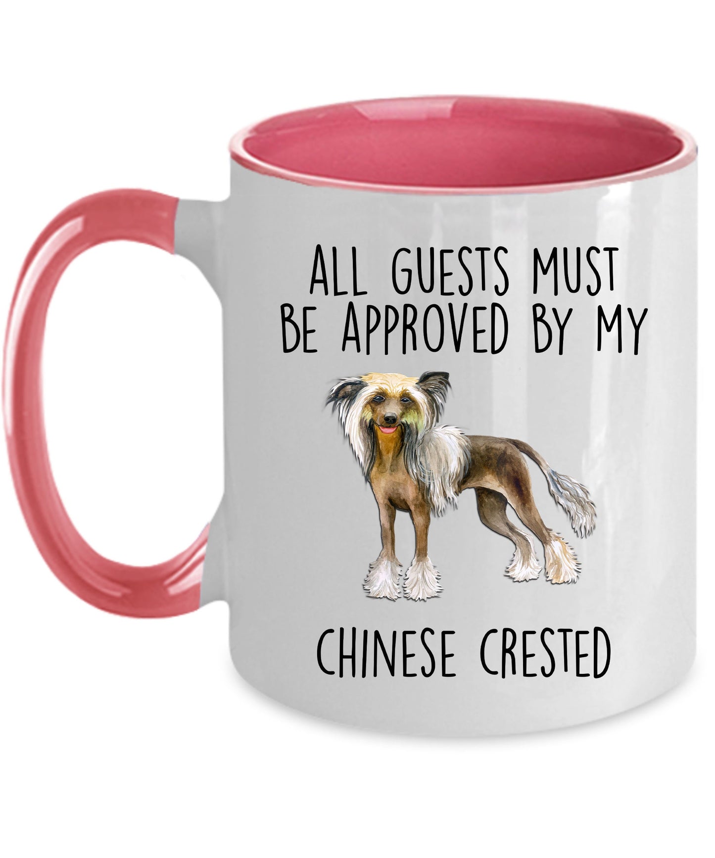Chinese Crested Funny Dog Lover ceramic coffee mug - All guests must be approved by my Chinese Crested - Mallard Moon Gift Shop
