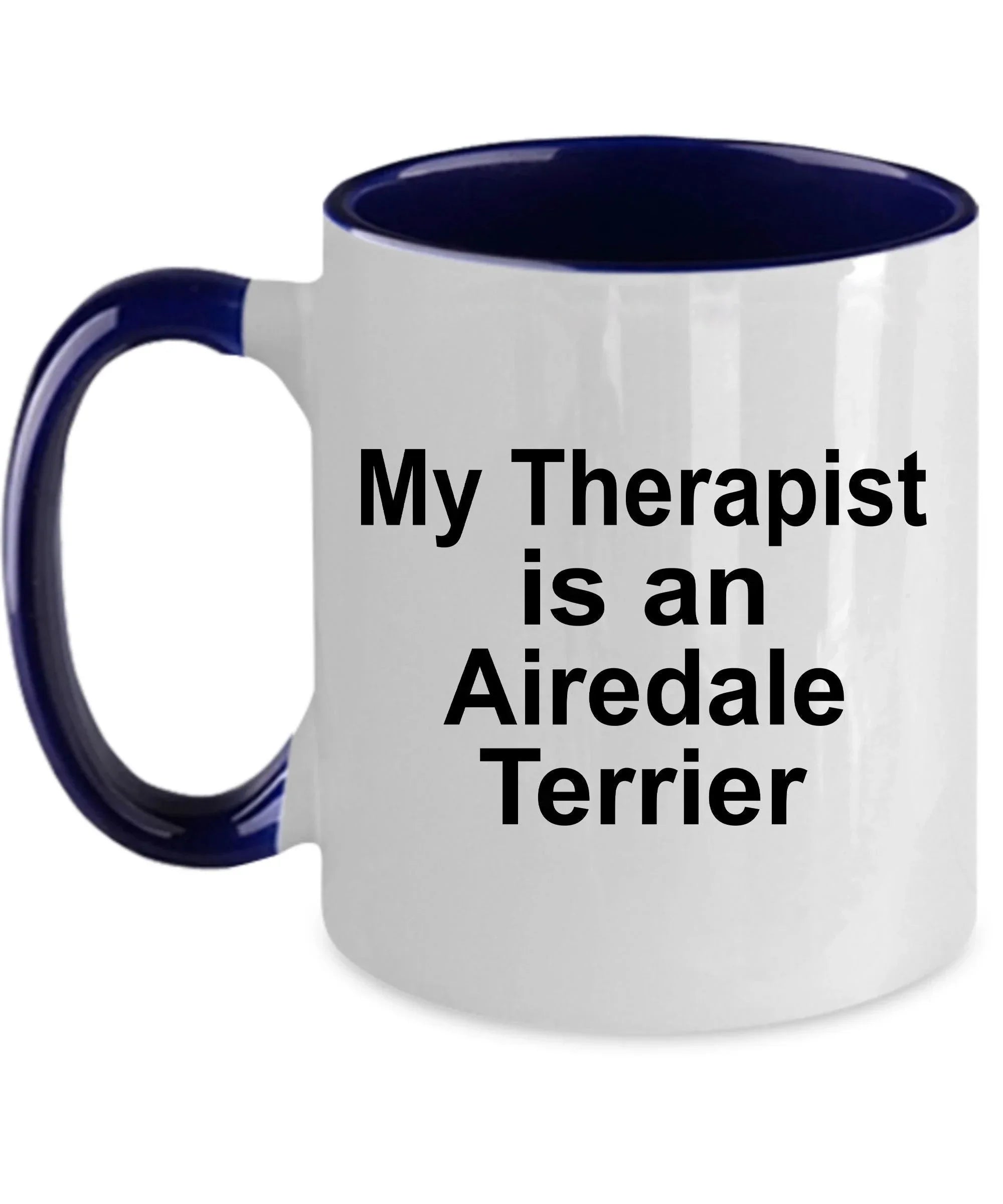 Airedale Terrier Dog Therapist Custom Ceramic Coffee Mug