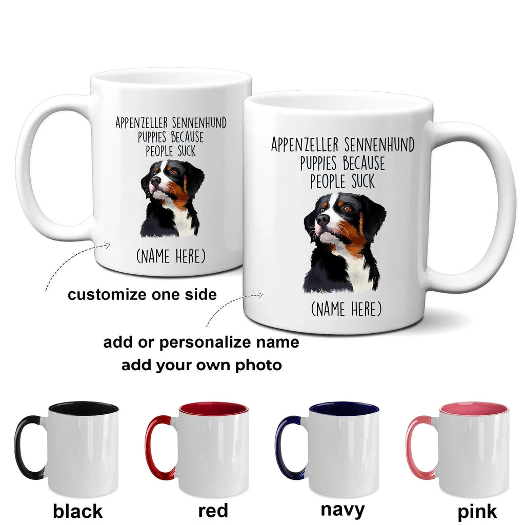 Appenzeller Sennenhund Puppies Because People Suck Funny Coffee Mug