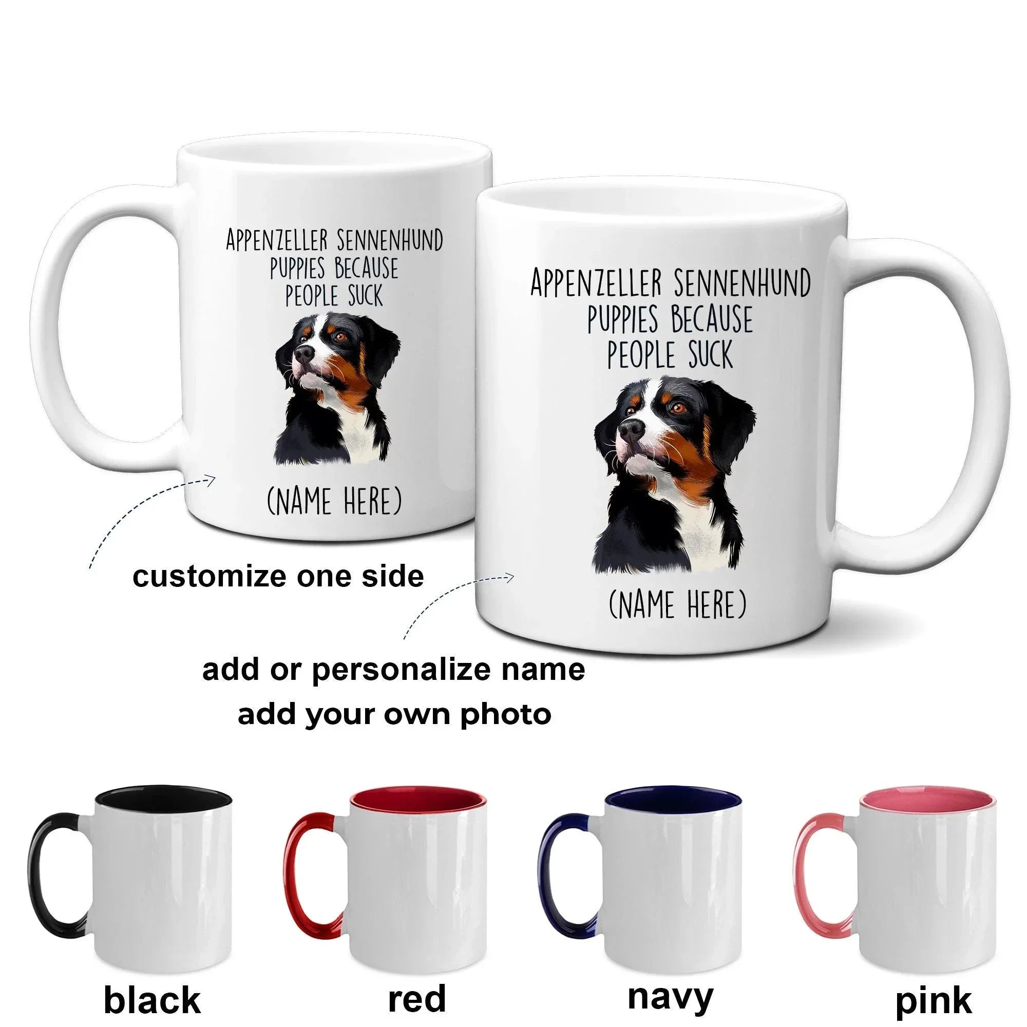 Appenzeller Sennenhund Puppies Because People Suck Funny Coffee Mug