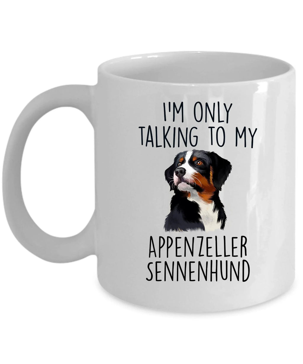 Appenzeller Sennenhund Funny Custom Dog Coffee Mug - I.m only taalking to my Dog