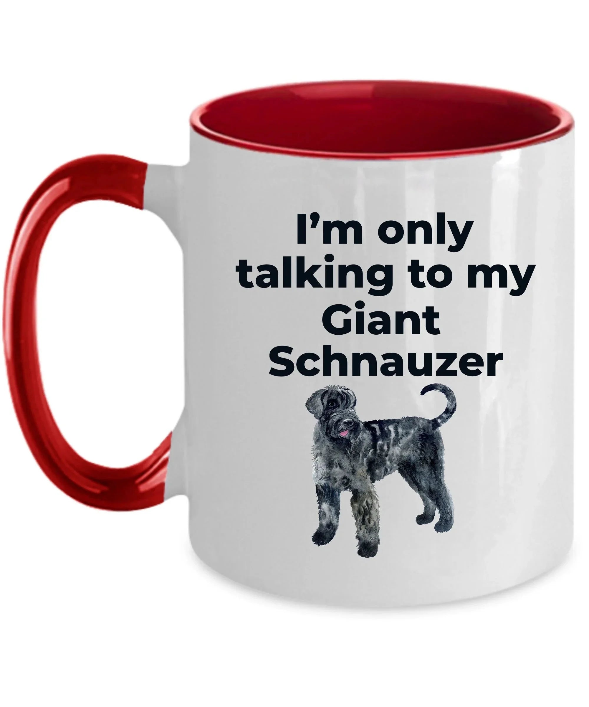 Giant Schnauzer dog lover coffee mug - I'm only talking to my Giant Schnauzer