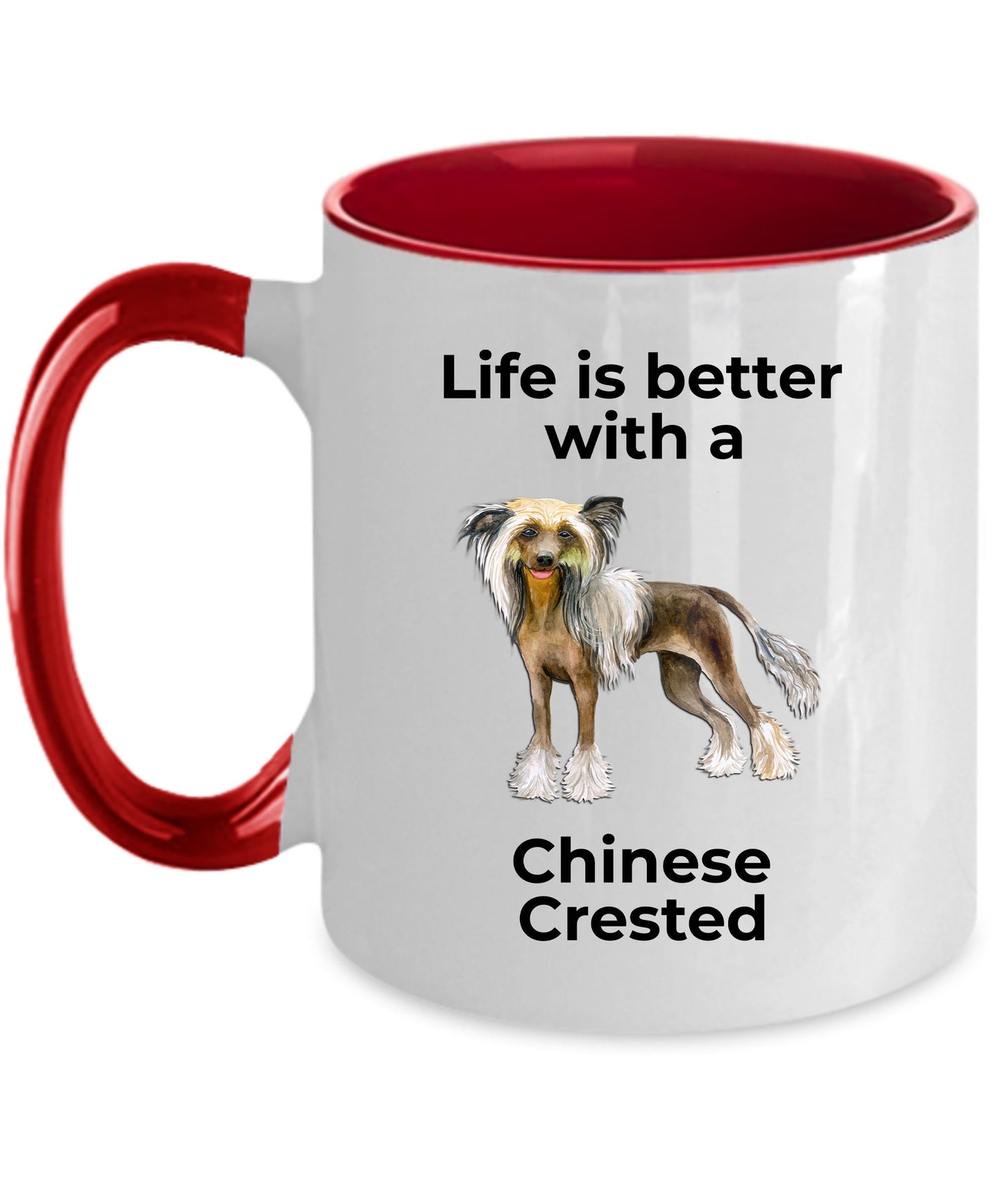 Chinese Crested Dog Lover ceramic Coffee mug - white, two-tone black, red, pink, navy -Life is better with a Chinese Crested - Mallard Moon Gift Shop