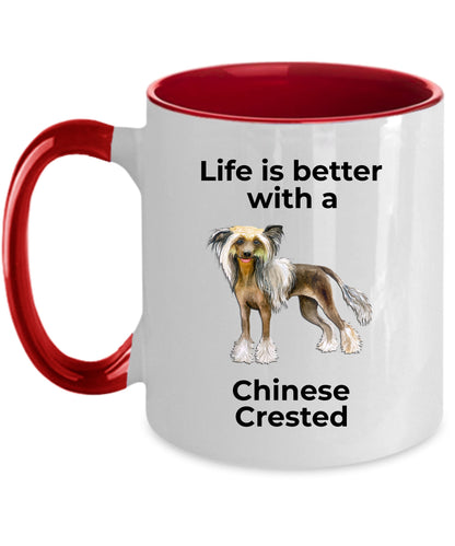 Chinese Crested Dog Lover ceramic Coffee mug - white, two-tone black, red, pink, navy -Life is better with a Chinese Crested - Mallard Moon Gift Shop