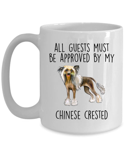 Chinese Crested Funny Dog Lover ceramic coffee mug - All guests must be approved by my Chinese Crested - Mallard Moon Gift Shop