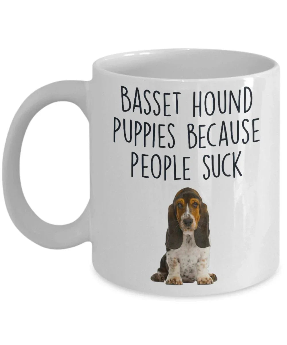Basset Hound Puppies Because People Suck Funny Dog Custom ceramic coffee mug