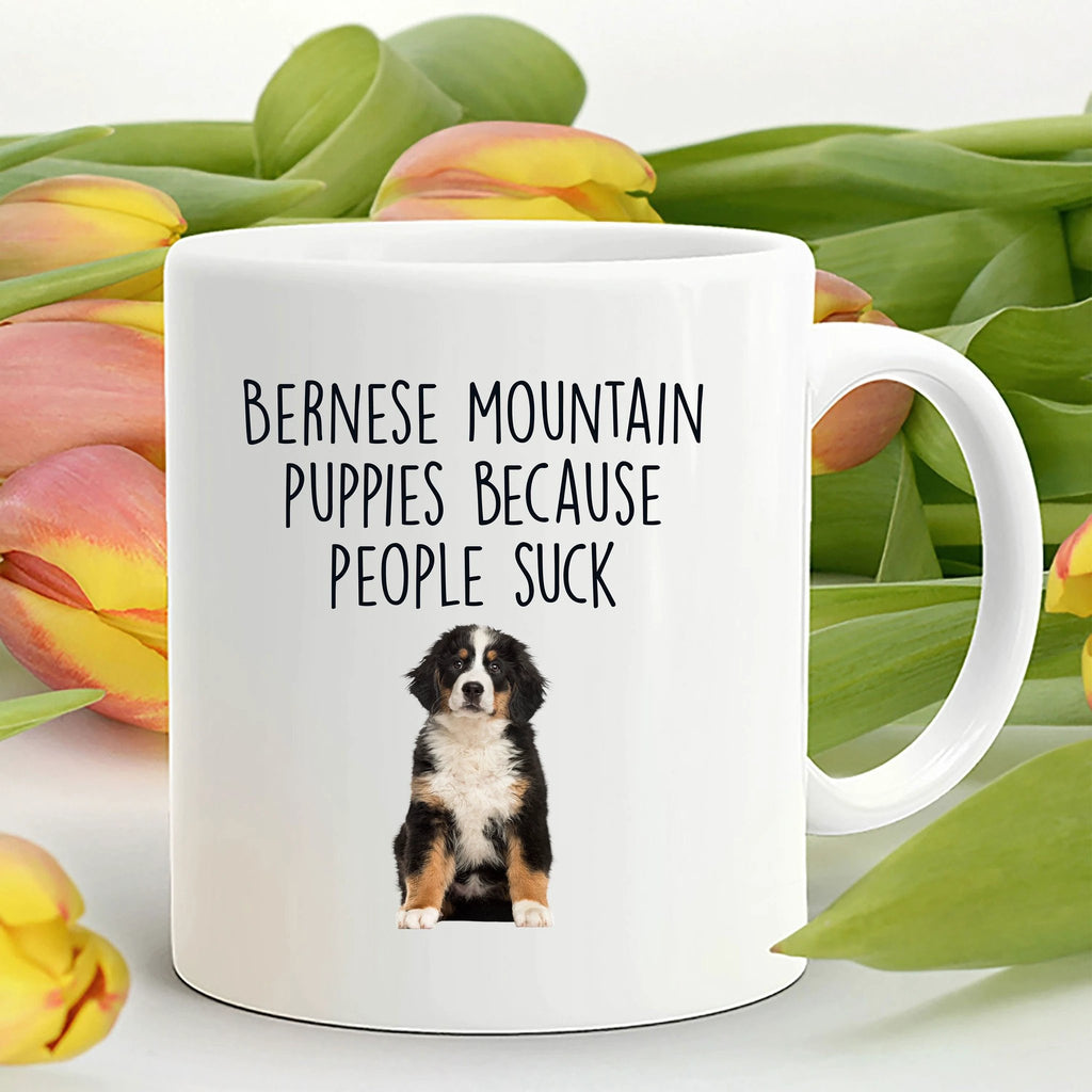 Bernese Mountain Puppies Because People Suck Funny Dog Custom Ceramic coffee mug