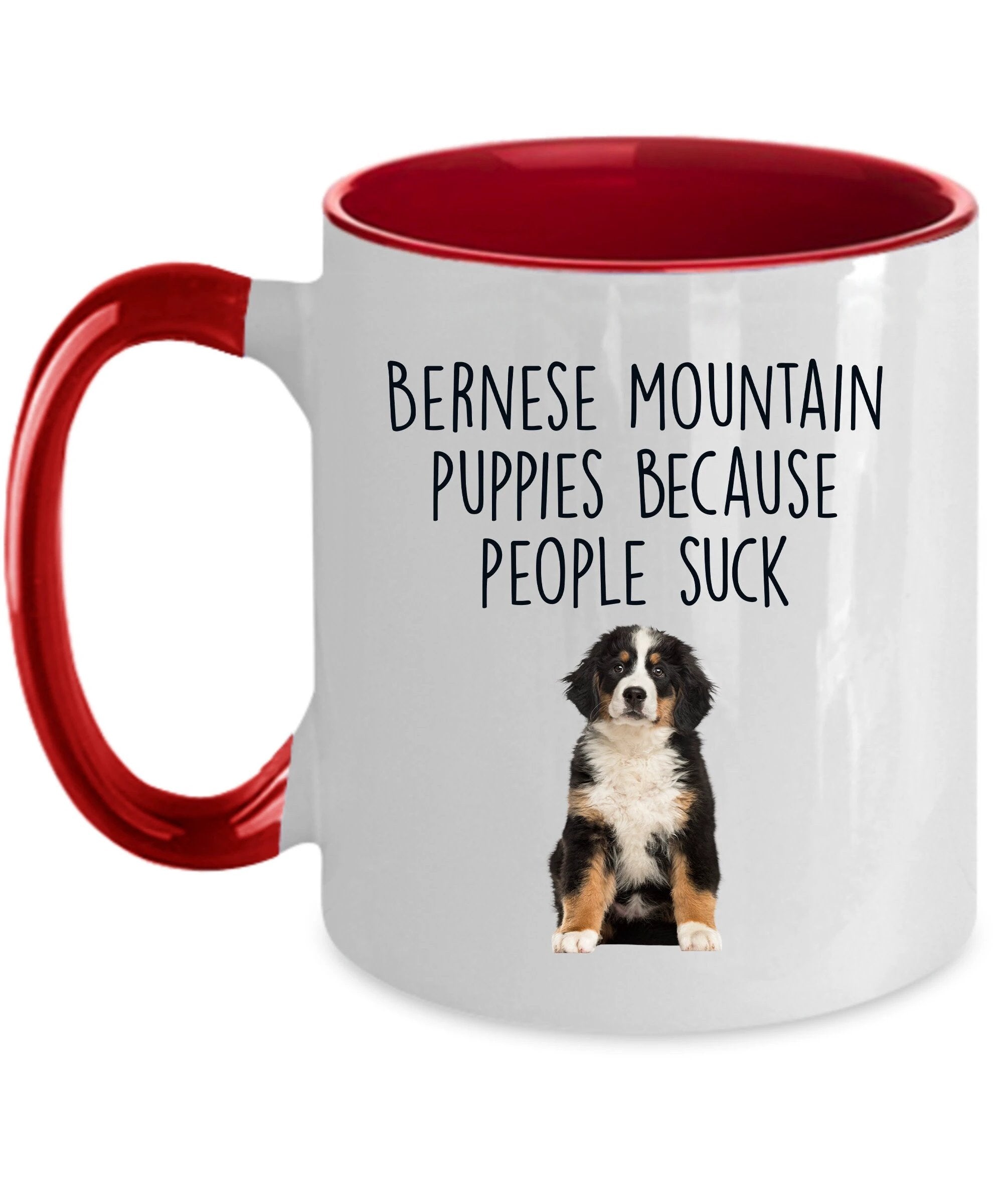 Bernese Mountain Puppies Because People Suck Funny Dog Custom Ceramic coffee mug