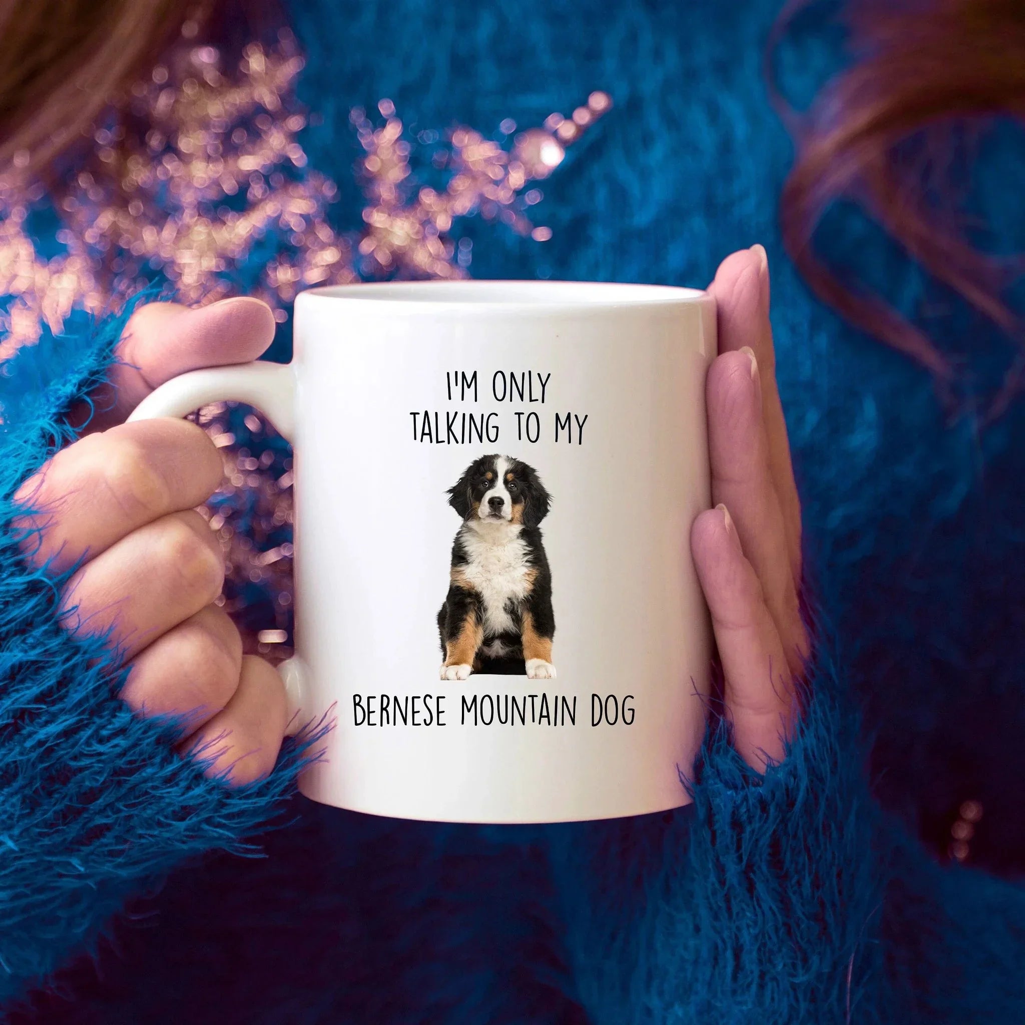 Funny Bernese Mountain Dog Custom coffee mug - I'm only Talking to my Bernese Mountain Dog