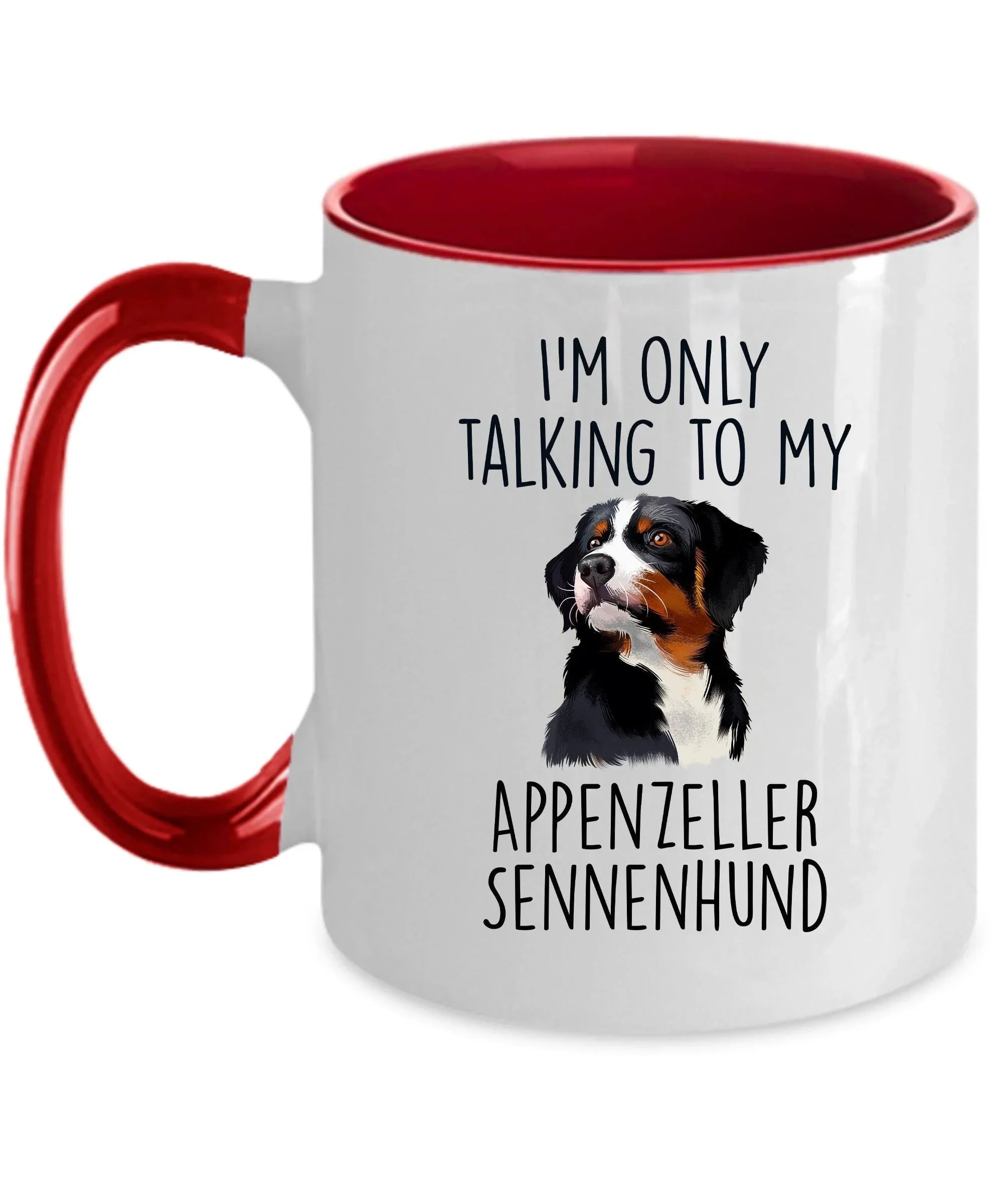 Appenzeller Sennenhund Funny Custom Dog Coffee Mug - I.m only taalking to my Dog
