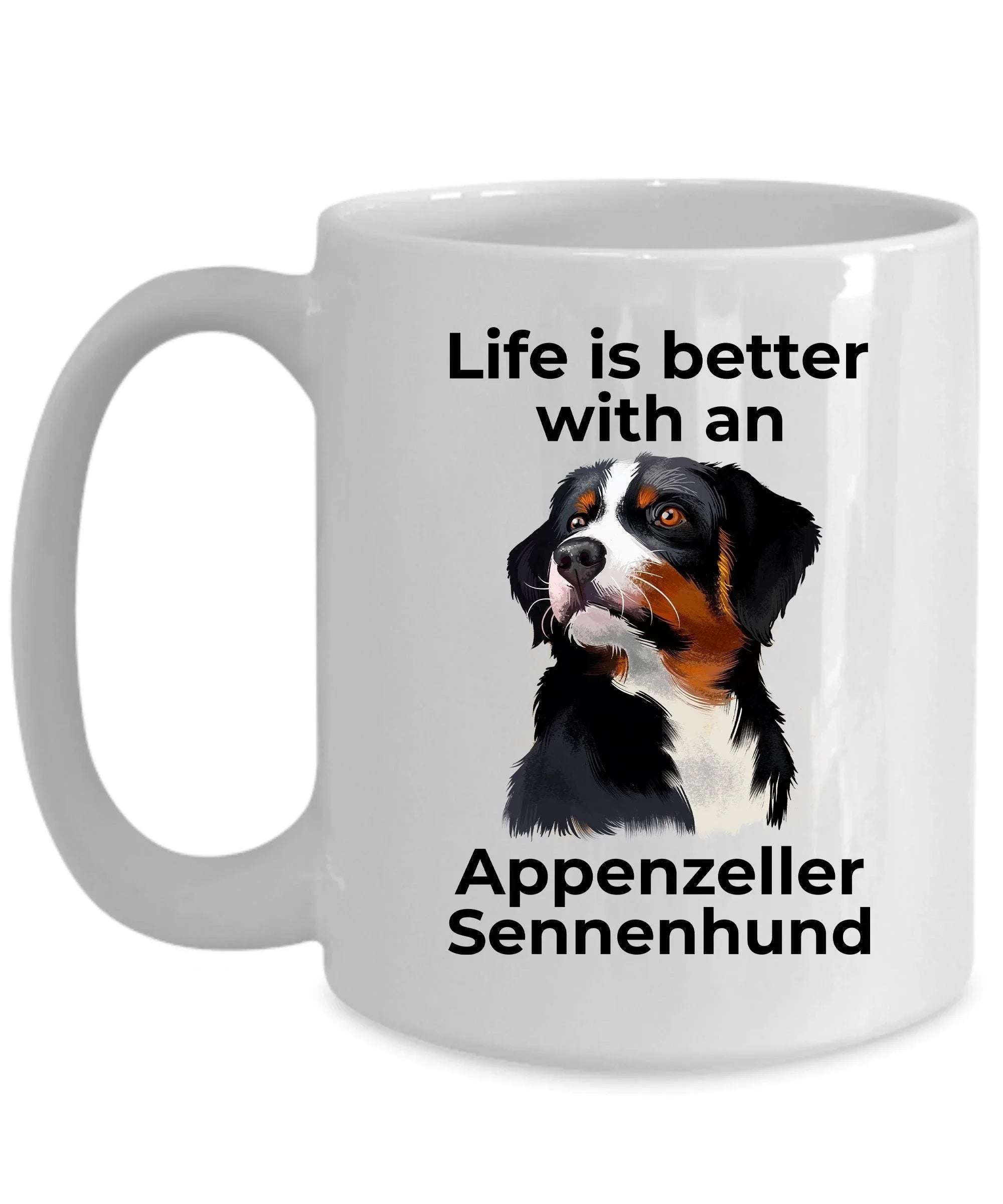 Life is Better with an Appenzeller Sennenhund – White Ceramic Mug for Dog Lovers