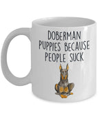Doberman puppies because people suck funny dog ceramic coffee mug