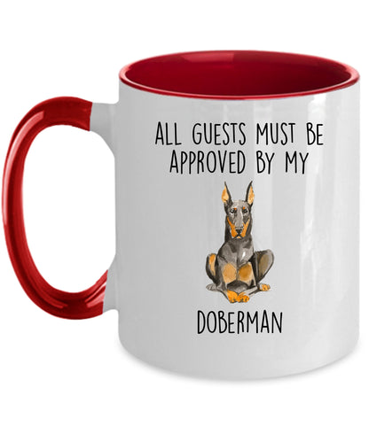 Doberman Pinscher Funny dog ceramic coffee mug All Guests Must be Approved by my Doberman personalized custom photo cup