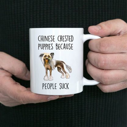Chinese Crested Dog lover Funny ceramic coffee mug - Chinese Crested puppies because people suck - Mallard Moon Gift Shop
