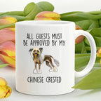 Chinese Crested Funny Dog Lover ceramic coffee mug - All guests must be approved by my Chinese Crested