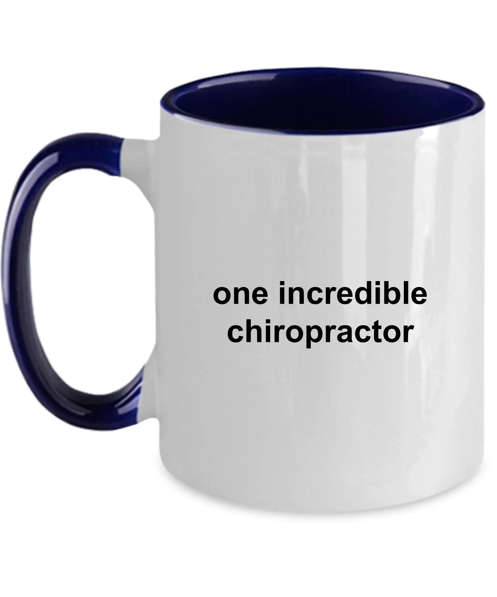 Chiropractor Custom Coffee Mug - One Incredible Chiropractor