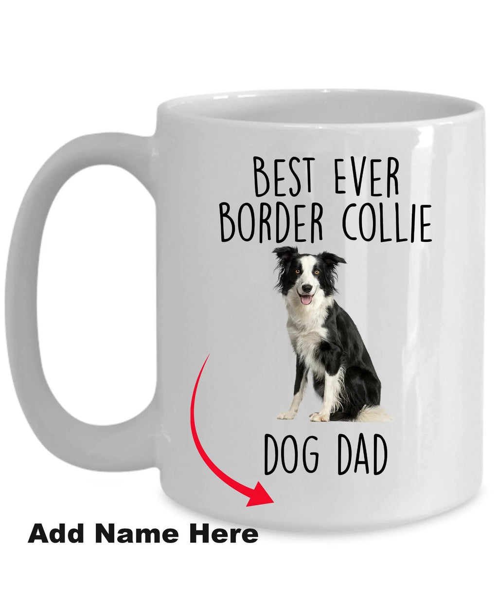 Best Ever Border Collie Dog Dad Custom Ceramic Coffee Mug