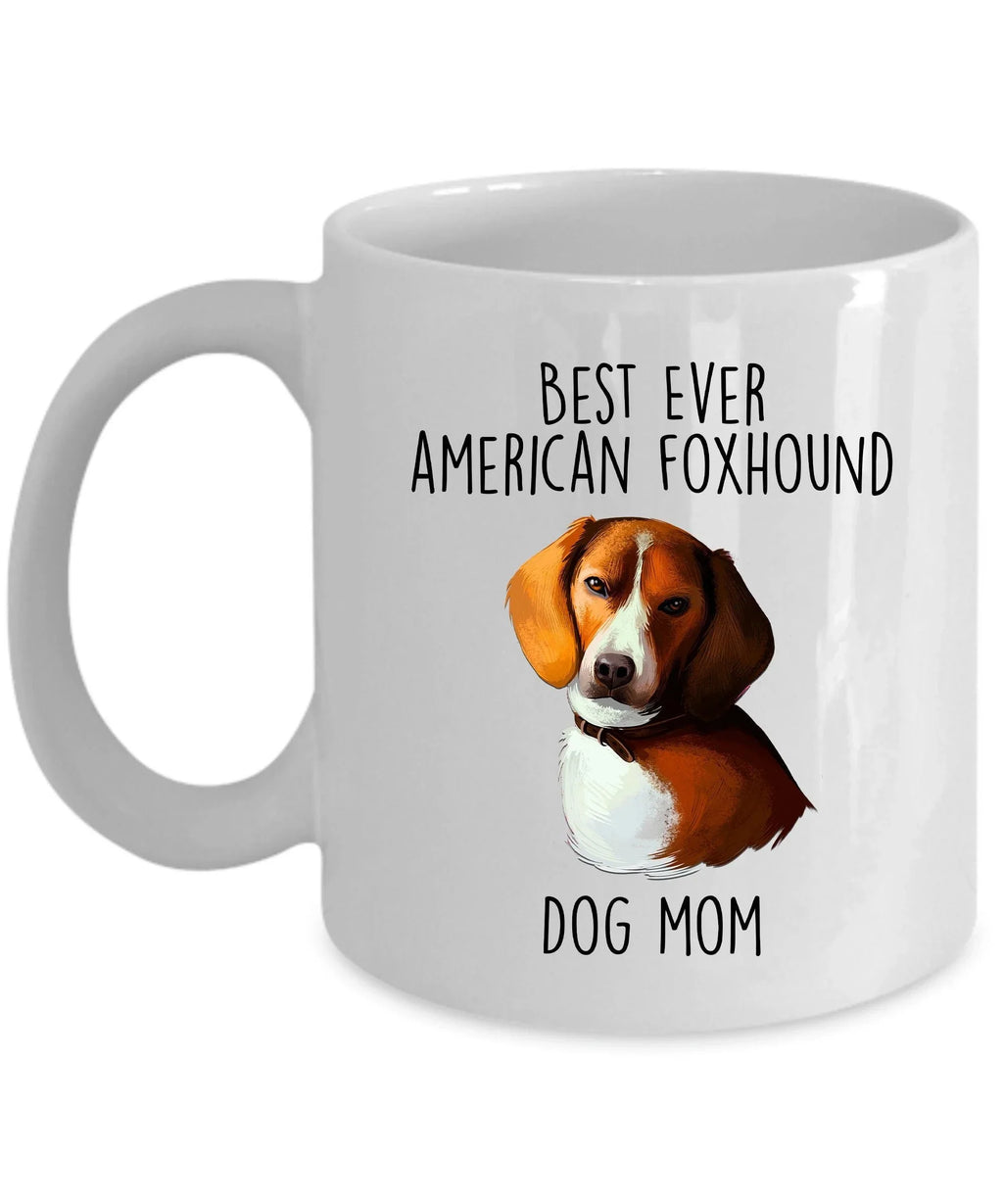 Best Ever American Foxhound Dog Mom Custom Ceramic Coffee Mug