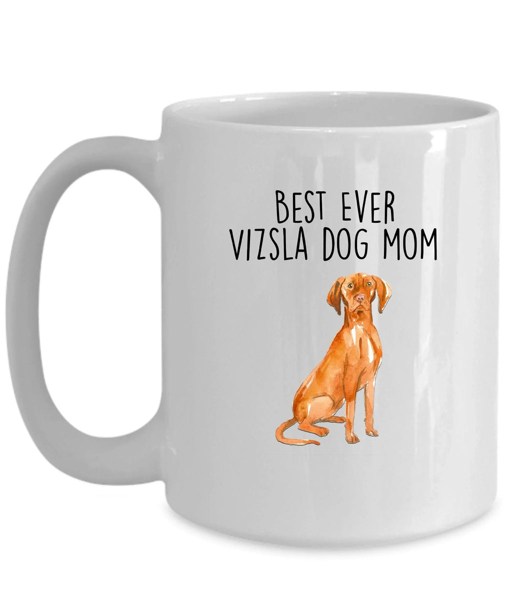 Best Ever Vizsla Dog Mom Custom Ceramic Coffee Mug
