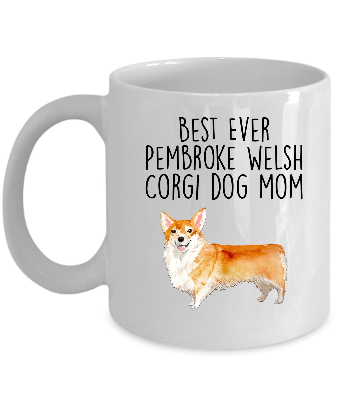 Best Ever Pembroke Welsh Corgi Dog Mom Custom Ceramic Mug - Mallard Moon Gift Shop
