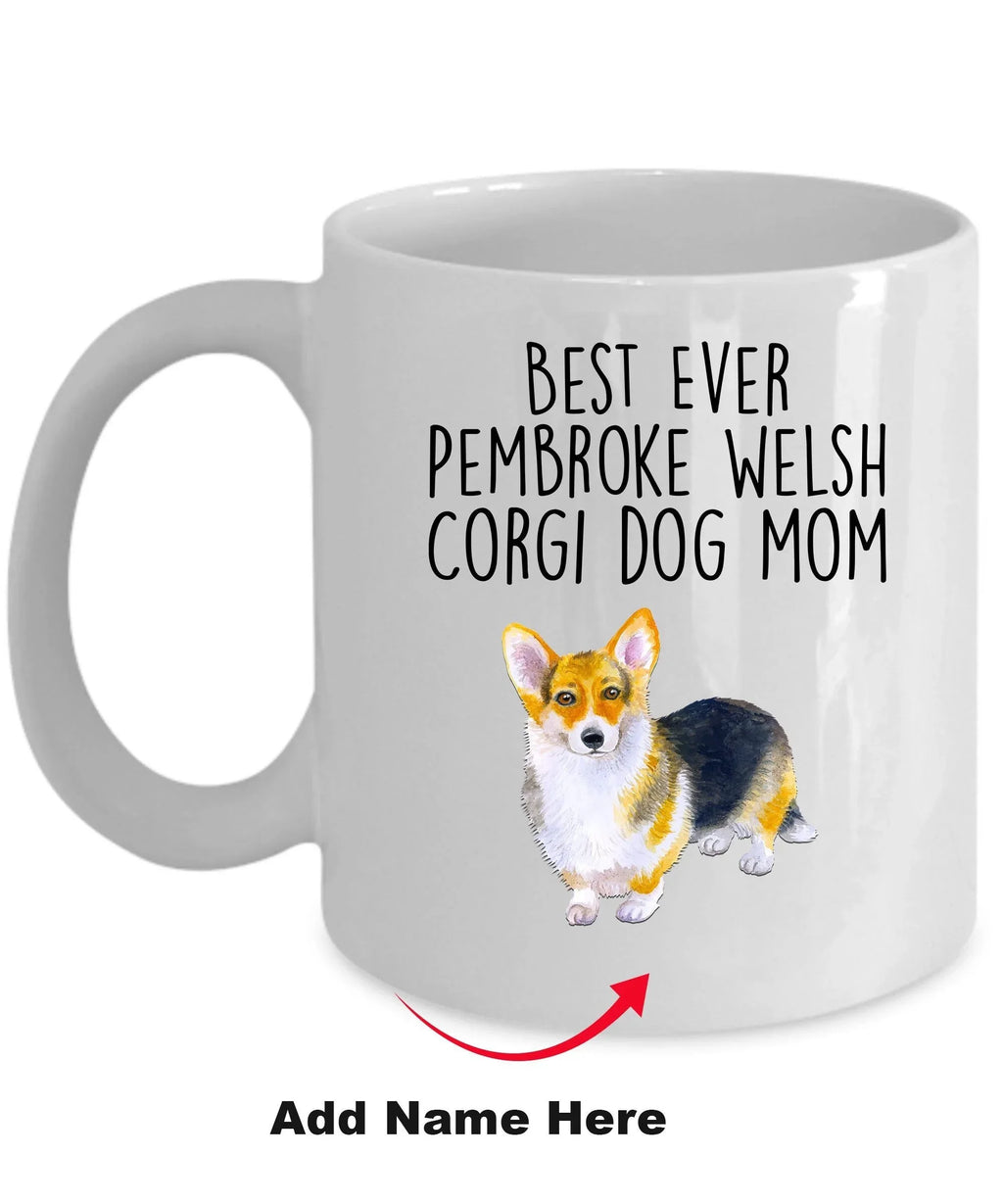 Best Ever Tricolor Pembroke Welsh Corgi Dog Mom Custom Ceramic Mug
