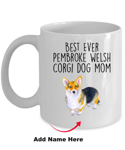Best Ever Tricolor Pembroke Welsh Corgi Dog Mom Custom Ceramic Mug - Mallard Moon Gift Shop
