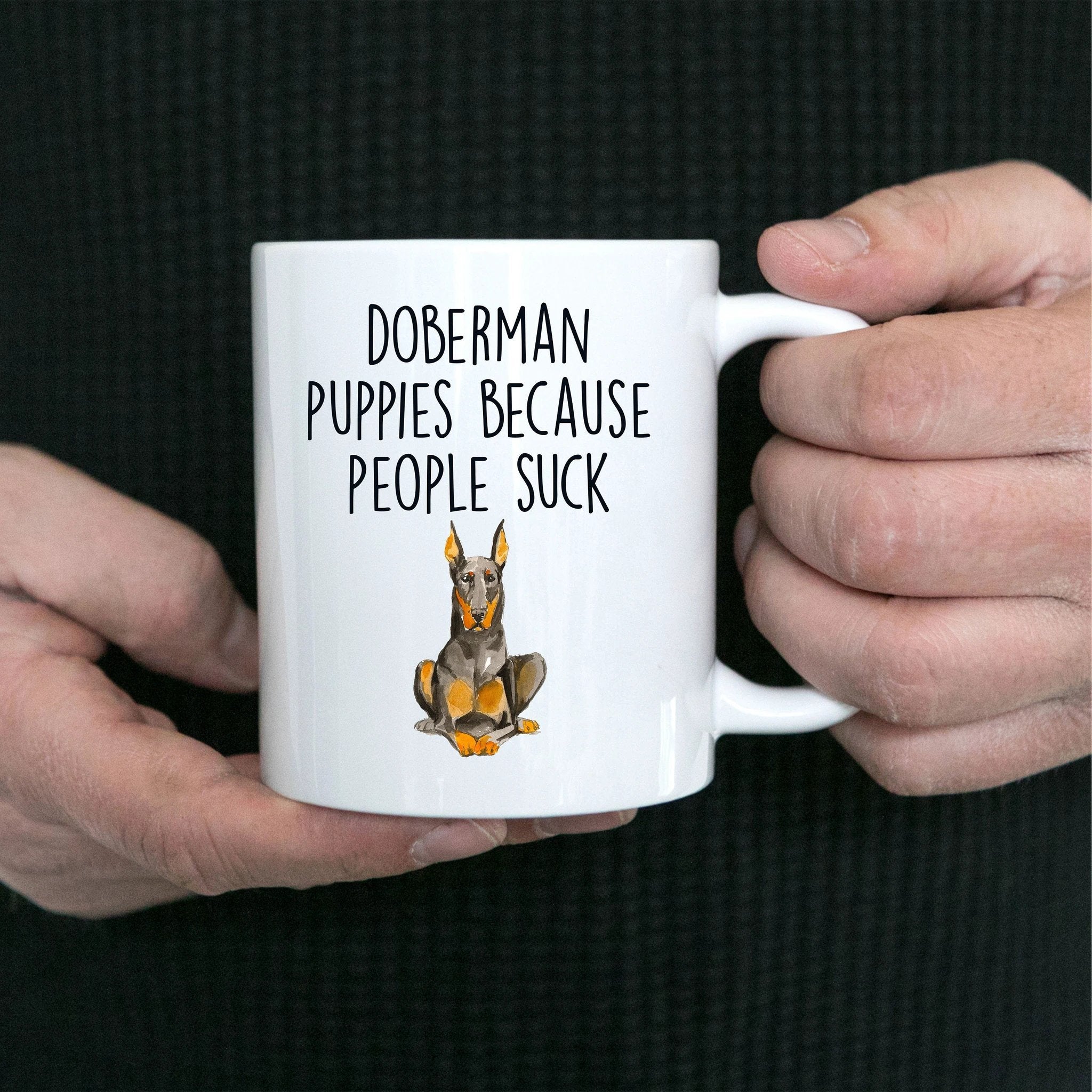 Doberman puppies because people suck funny dog ceramic coffee mug