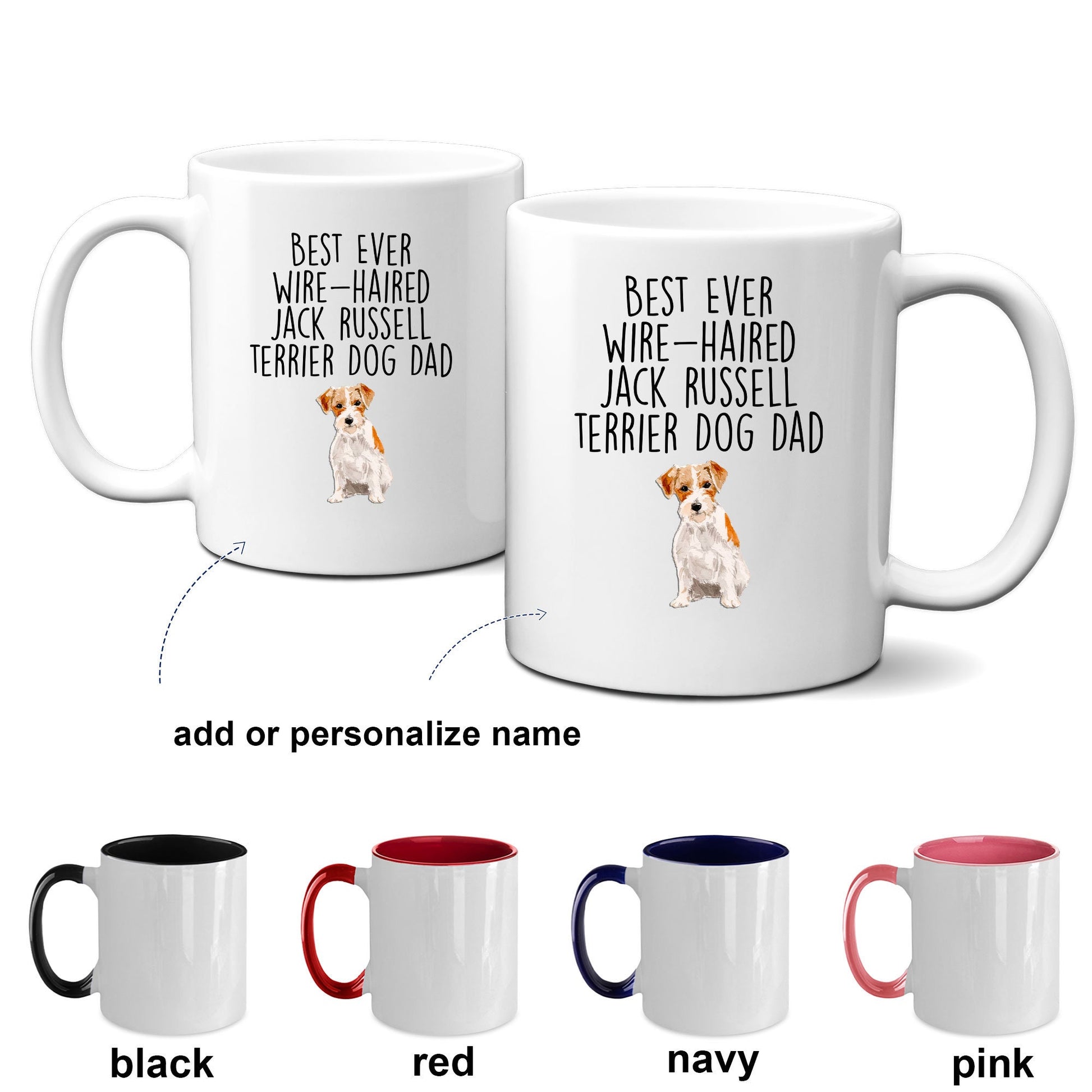 Best Ever Wire-haired Jack Russell Terrier Dog Dad Custom ceramic coffee mug - Mallard Moon Gift Shop